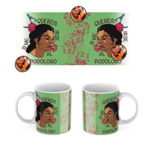 Taza "SI ME QUERÉIS, IRSE AL PODÓLOGO"